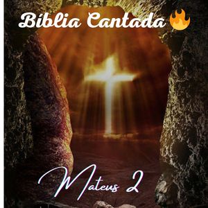 Mateus 2 Bíblia Cantada