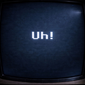 Uh!