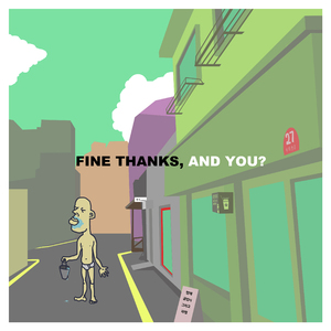 Fine Thanks And You?