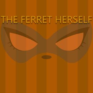 The Ferret Herself