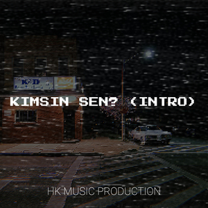 Kimsin Sen? (Intro)