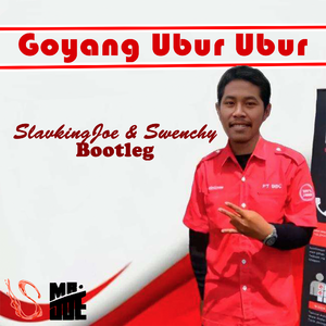 Goyang Ubur Ubur (SlavkingJoe & Swenchy Bootleg)