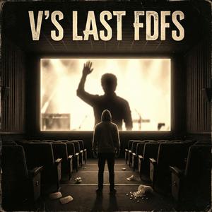 V's Last FDFS
