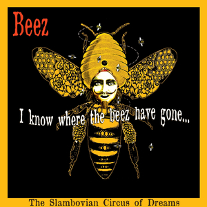 Beez (I Know Where the Beez Have Gone)