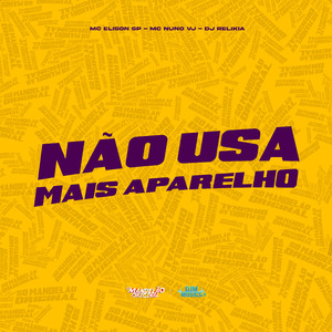 Não Usa Mais Aparelho