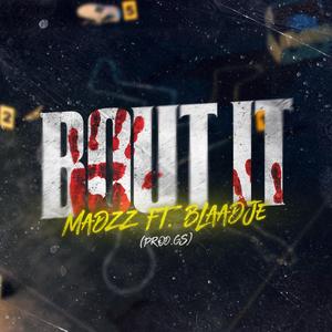 Bout it (feat. Blaadje)