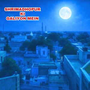 Shrimadhopur Ki Galiyon Mein