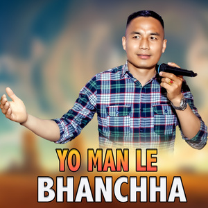 Yo Man le Bhanchha