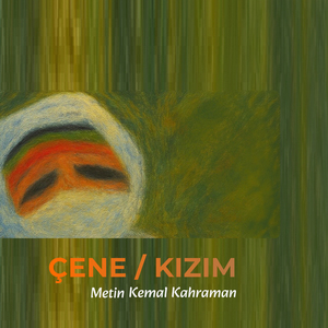Çene (Kızım)
