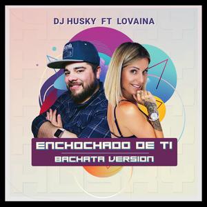 Enchochado de Ti (Bachata Version) (Bachata Version)