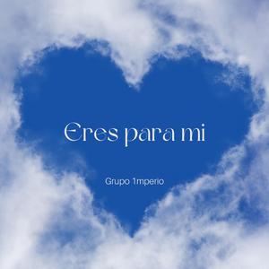 Eres Para Mi
