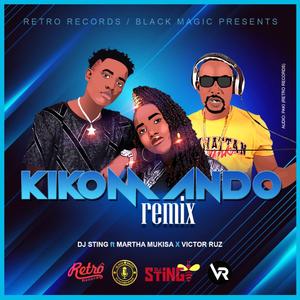 Kikomando (feat. Martha Mukisa & Victor Ruz) (Remix) (Remix)