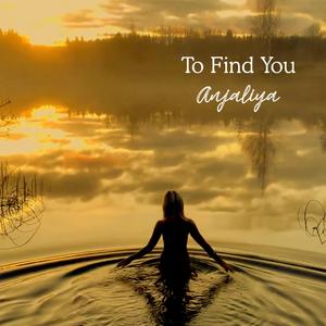 To Find You
