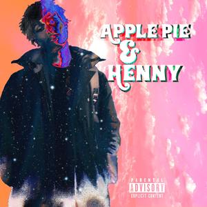 APPLE PIE & HENNY