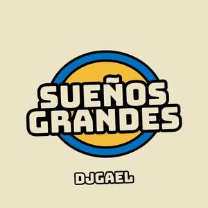 SUEÑOS GRANDES