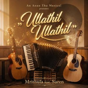 Ullathil Ullathil (feat. Mrithula & Suren)
