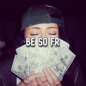 Be So Fr