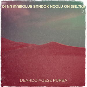 Di Na Mamolus Sandok Ngolu on (Be.716)