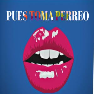 Pues toma Perreo