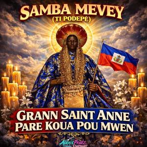 Grann Saint Anne Pare Koua pou Mwen (feat. Samba Mevey Ti Podepè)