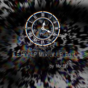 W.E.H.(V.I.P Mix .V.I.P Edit by Mactiv)