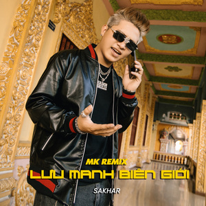 Dân Chơi Biên Giới (MK Remix)