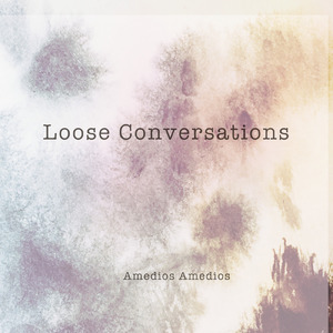 Loose Conversations
