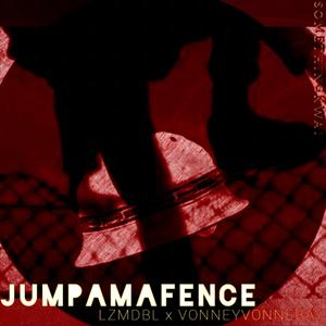 JUMPAMAFENCE (feat. VONNEYVONNERAY)