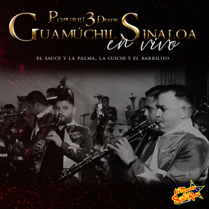 Popurrí 3 Desde Guamúchil, Sinaloa (En Vivo)