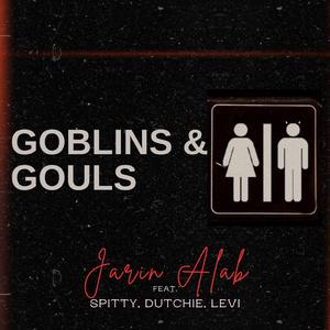 GOBLINS & GOULS (feat. Spitty, Dutchie & Levii)