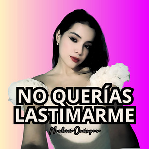No Querías Lastimarme
