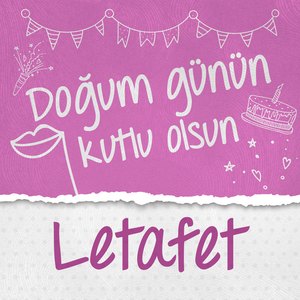 Doğum Günün Kutlu Olsun Letafet