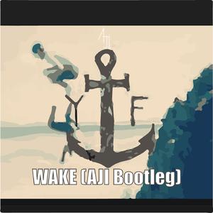 Hillsong Young & Free-Wake(AJI 2020 Bootleg)（AJI remix）