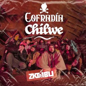 Cofradia Chilwe (feat. Dockto, Milena nena, Sagi, Dekil, Chucao, Rapchipielago, Dj Mad Mental, Jvier Orlando valle balle & Mariana trinos)