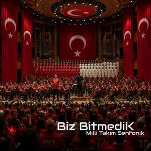Biz Bitmedik (Milli Takım Senfonik | Türkiye FIFA 2026 Şarkısı)