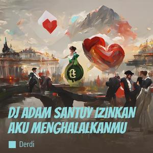 Dj Adam Santuy Izinkan Aku Menghalalkanmu (Remix)