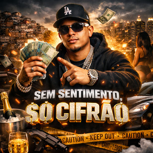 Sem Sentimento , Só Cifrão