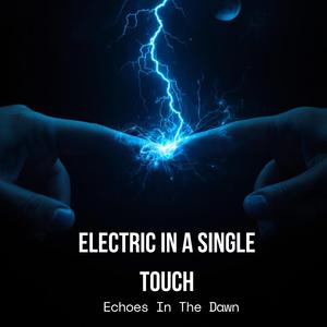 Electric In A Single Touch