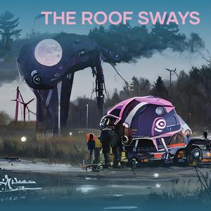 The Roof Sways