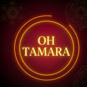 Oh Tamara