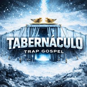 TABERNÁCULO (Trap Gospel)