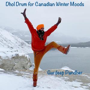 Dhol Drum for Canadian Winter Moods