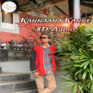 Kannaana Kanne 8D Audio
