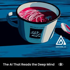 The AI That Reads the Deep Mind