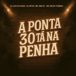 A Ponta 30 Tá na Penha