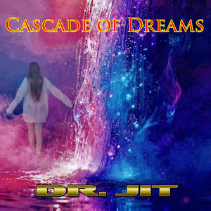 CASCADE OF DREAMS