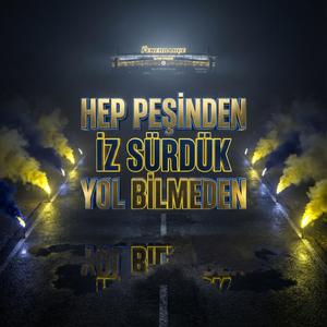 Hep Peşinden İz Sürdük Yol Bilmeden