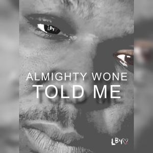 Almighty Wone (Told Me)