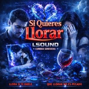 Cumbia Si Quieres Llorar (feat. Cumbia Sonidera, Sonido Pirata & Sonido Condor)