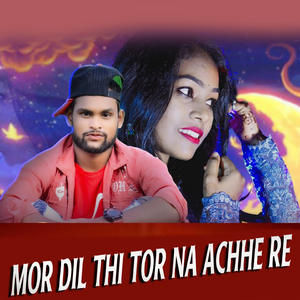 Mor Dil Thi Tor Na Achhe Re (Sambalpuri)